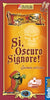 Giochi da Tavolo - Si,Oscuro Signore