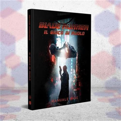 Blade Runner - Il Gioco di Ruolo - Manuale Base